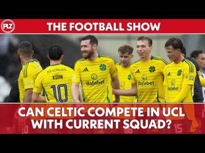 Can Celtic compete in Champions League with current squad? | The Football Show LIVE