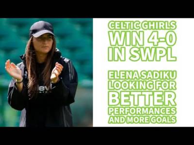 Celtic Ghirls Win 4-0 in SWPL At Aberdeen(goals video included) Elena Sadiku Wants More Goals!! Celtic Ghirls Win 4-0 in SWPL At Aberdeen(goals video included) Elena Sadiku Wants More Goals!!