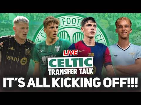 CELTIC SET TO HAVE BUSY END TO TRANSFER WINDOW LIVE Celtic Transfer