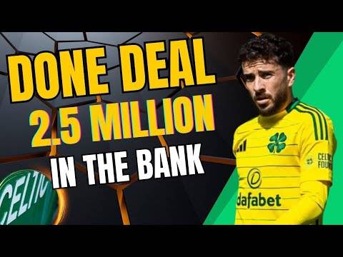 Celtic Transfer NEWS DONE DEAL