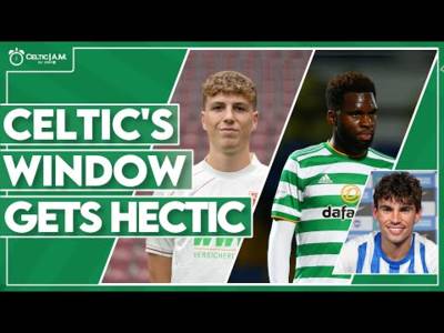 The latest on Engels, Edouard, Palma and more as Celtic’s transfer window gets hectic