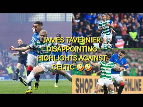 The Best of James Tavernier Against Celtic DISAPPOINTED Highlights
