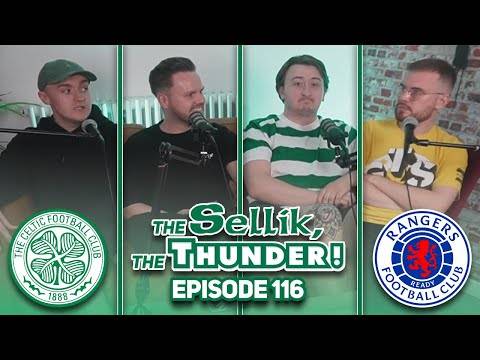 A MASSIVE FOUR DAYS FOR CELTIC! | Derby, transfers, UCL and more! | The Sellik, The Thunder | #116