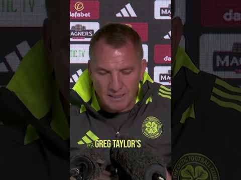 “I love Greg Taylor as a player” &ndash; Brendan Rodgers