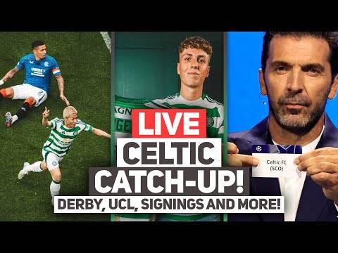 Derby win, UCL draw, signings and more. | The BIG Celtic catch-up stream!