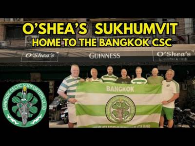O’Shea’s Sukhumvit – Home of the Bangkok Celtic Supporters Club