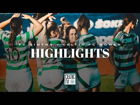 UWCL Highlights: Celtic FC Women 2-0 FC Gintra | Ghirls create more history! (07/09/24)