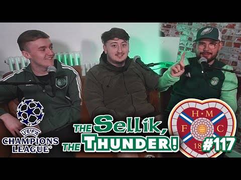 HEARTS AND CHAMPIONS LEAGUE PREVIEW! | Sellik, The Thunder | #117