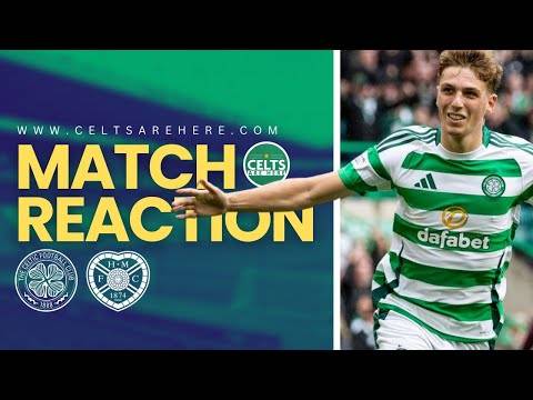CELTIC 2-0 HEARTS MATCH REACTION | Two Stand Out Celts