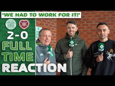 Celtic 2-0 Hearts | ‘We Had to Work for It!’ | Full-Time Reaction
