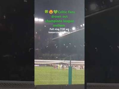 Celtic fans Drown out champions league anthem | Celtic 5-1 slovan Bratislava #celticfc #ucl #celtic