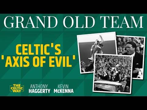 Celtic’s ‘Axis of Evil’ | The Grand Old Team Podcast #07