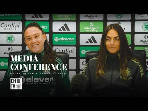 Celtic FC Women Media Conference | Elena Sadiku and Kelly Clark look ahead to Sunday’s UWCL clash