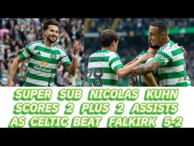 CELTIC 5 FALKIRK 2: Super Sub Kuhn Saves Celtic!!