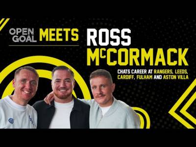 ROSS McCORMACK | Open Goal Meets. Rangers, Leeds, Cardiff, Fulham, Aston Villa Man For Career Chat