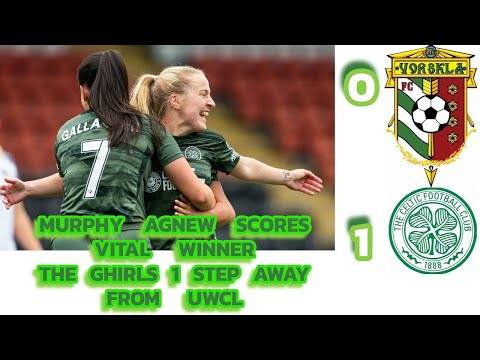VORSKLA POLTAVA 0 CELTIC GHIRLS 1: The Ghirls Go 1 Step Away From UWCL History!!