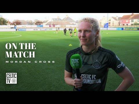 On the Match with Morgan Cross | Montrose 0-7 Celtic FC Women (29/09/2024)
