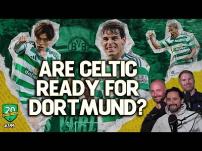 Can @CelticFC Knock Down Dortmund’s Yellow Wall After The 6-0 Win Over St Johnstone?