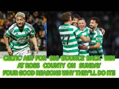 Ross County v CELTIC Preview: Celtic Aim For Bounce Back Big Win On Sunday!!