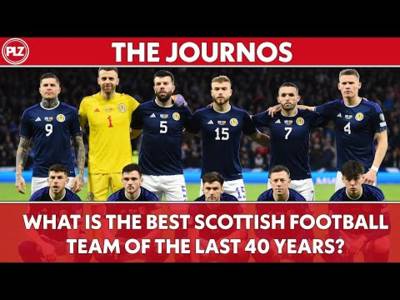 What Is The Best Scottish Football Team Of Last 40 Years? | The Journos