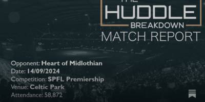 Celtic 2, Hearts 0 – 14th September, 2024