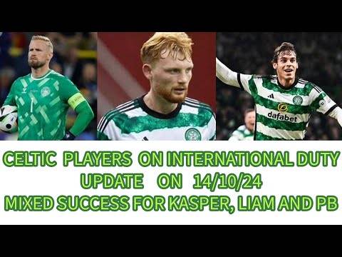 CELTIC Players On International Break Update(14/10/24) Plus other CELTIC News