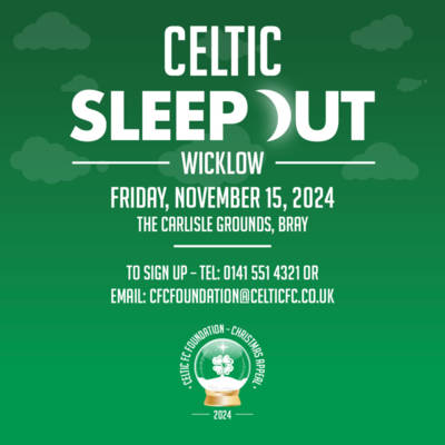 Register now and join Celtic FC Foundationâ€™s Wicklow Sleep Out event