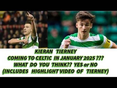 Kieran Tierney Back At CELTIC In 2025??(includes highlights video)