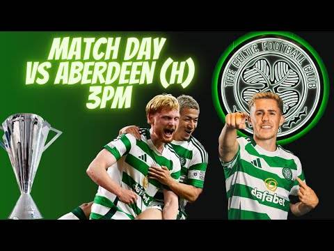 Celtic Vs Aberdeen Top of the Table Clash!