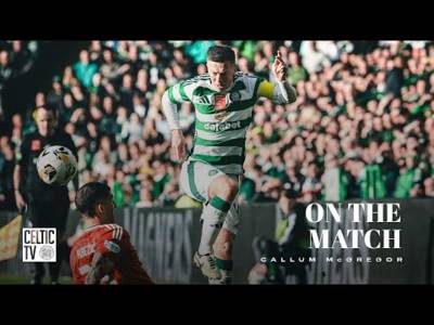 On the Match with Callum McGregor | Celtic 2-2 Aberdeen | Points shared at Celtic Park