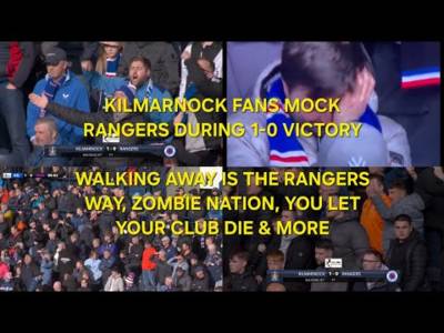Kilmarnock Fans Taunt Rangers During 1-0 Victory / Walking Away, Zombie Nation, Let Your Club Die