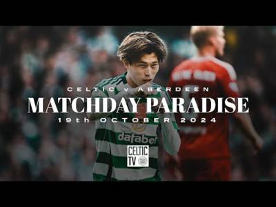 Matchday Paradise | Celtic v Aberdeen | Points shared at Celtic Park after thrilling 2-2 draw!
