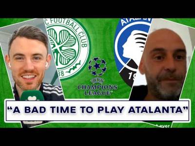 ‘You’re Getting Us at a Bad Time!’ | Atalanta v Celtic | Preview