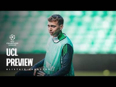UCL Match Preview: Alistair Johnston (22/10/24)