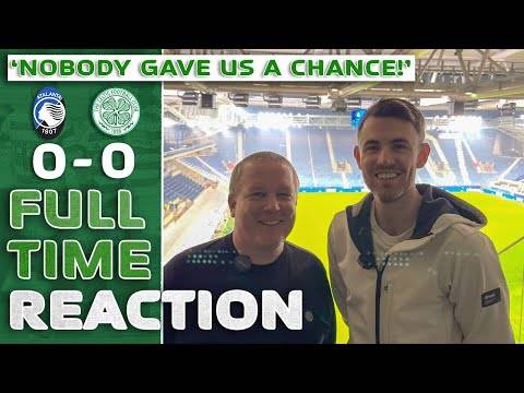 Atalanta 0-0 Celtic | ‘Nodody Gave Us a Chance!’ | Full-Time Reaction