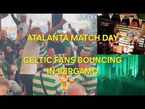 Atalanta Match Day &ndash; Celtic Fans Bouncing In Bergamo Before The Game