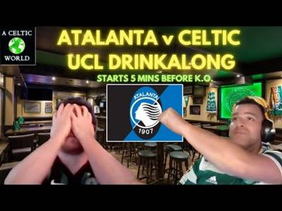 UCL Drinkalong – Atalanta v Celtic