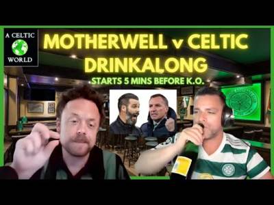 Drinkalong – Motherwell v Celtic