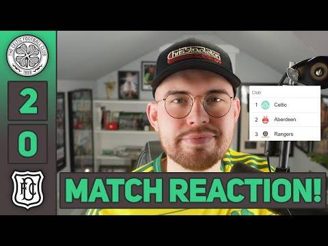 A HUGE NIGHT IN THE SCOTTISH PREMIERSHIP! | Celtic 2-0 Dundee | MATCH REACTION!