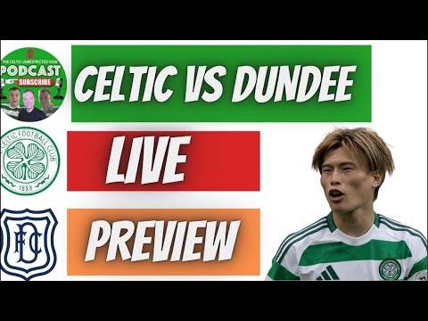 Celtic V Dundee Preview | Will Captain Cal Return?