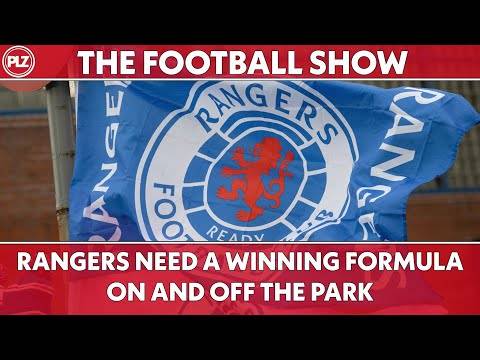 RANGERS NEED A WINNING FORMULA ON AND OFF THE PARK | PLZ The Football Show LIVE