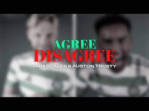 What’s On Celtic TV | Agree/Disagree with Liam Scales/Auston Trusty