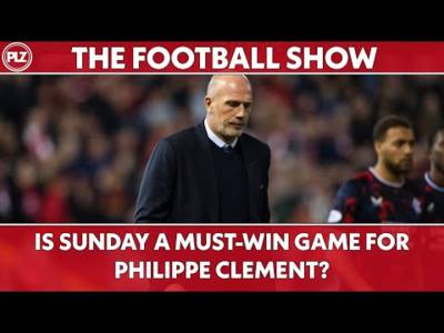 Is Sunday a MUST-WIN game for Philippe Clement? | PLZ The Football Show
