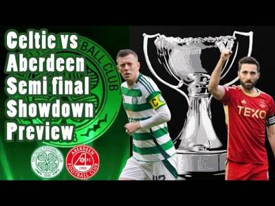 The BIGGEST Match of the Year Celtic vs Aberdeen League Cup Semi Final