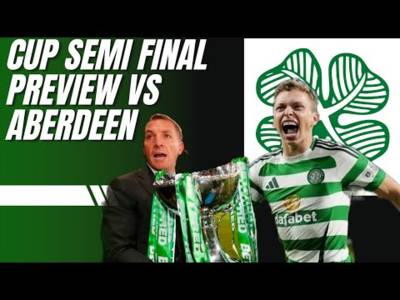 Celtic Vs Aberdeen| Premier Sports Cup Semi Final| Toughest Test so Far