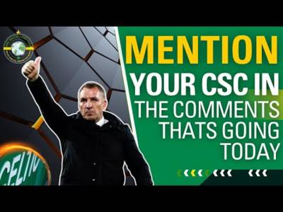 Will this be the Celtic TEAM Today