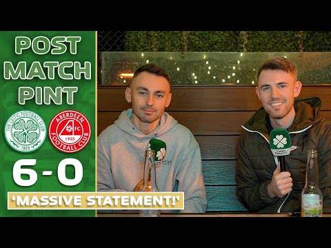 Celtic 6-0 Aberdeen | ‘Massive Statement!’ | Post-Match Pint