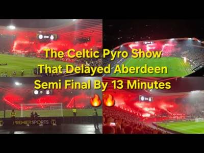 The Celtic Pyro Show That Delayed Aberdeen Semi Final by 13 Minutes ðŸ”¥ Every Angle