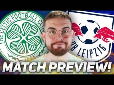 CHAMPIONS LEAGUE BACK AT CELTIC PARK! | Celtic vs RB Leipzig | Match Preview/Predictions