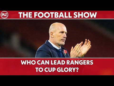 WHO Can LEAD RANGERS to Cup GLORY? | PLZ Soccer Football Show